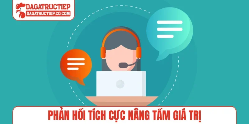 Phản hồi tích cực nâng tầm giá trị